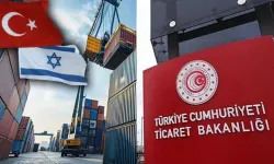 Yok Denilen Ticaret Ortaya çıkı: Ticaret Bakanlığı'ndan İsrail'e İhracat Kısıtlaması Kararı