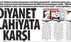 Diyanet İlahiyata Karşı:“Ülkede Bunca İlahiyat Fakültesi Varken, Lise Mezunlarına Görev Verme Israrı Niye?”