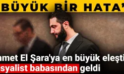 Ahmet El Şara'ya En Büyük Eleştiri Sosyalist Babasından Geldi: Büyük Hata