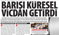 Barışı Küresel Vicdan Getirdi: İnsanlık Vicdanı Galip Geldi