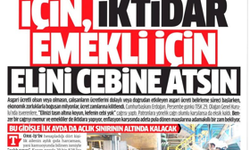 Patron İşçi İçin, İktidar Emekli İçin Elini Cebine Atsın