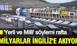 'Yerli ve Milli' Söylemi Rafta: Milyarlar İngiliz'e Akıyor
