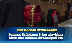 Danıştay Erdoğan'ın 3. Kez Adaylığına İtiraz Eden Hakimin İhracını İptal Etti! HSK Kararı Uygulamadı
