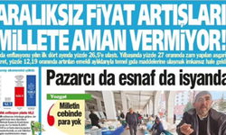 'Aralıksız Fiyat Artışları Millete Aman Vermiyor'
