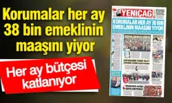 Her Ay Katlanan Bütçe: '' Korumalar Her Ay 38 bin Emeklinin Maaşını Yiyor''