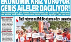 '' Ekonomik Kriz Vuruyor Geniş Aileler Dağılıyor''