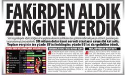 Fakirden Aldık Zengine Verdik: Para Babalarının Yüzünü Güldü, Verginin Yüzde 15'ini Holdingler, 85'ini Dar Gelirliler...