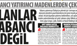 Yabancı Yatırımcı Madenlerden Çekildi:Alanlar Yabancı Değil, Madenlerin çoğu Cengiz, Çalık, Özaltın ve Nurol Holding'e