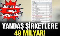 Yap-işlet-Devret Tepkisi: 'Yandaş Şirketlere 49,6 Milyar TL; Bunun Adı Mega Soygundur'