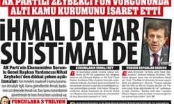 İhmal de Var Suistimal de: 'AK Partili Zeybekçi Fon Vurgununda Altı Kamu Kurumunu İşaret Etti' Siyasi Ayak Yok mu?