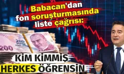 Ali Babacan'dan Fon Soruşturmasında Liste Çağrısı: ''Kim Kimmiş Herkes Öğrensin''