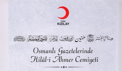 Osmanlı Gazetelerinde " Hilal'i Ahmer Cemiyeti"