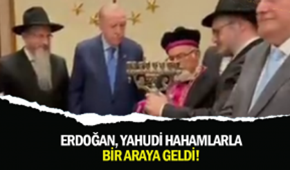 Erdoğan, Yahudi Hahamlarla Bir Araya Geldi!