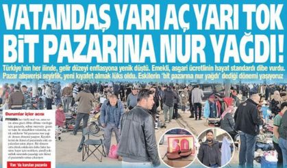 'Vatandaş Yarı Aç Yarı Tok, Bit Pazarına Nur Yağdı'