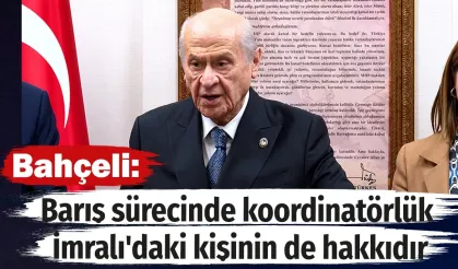 Devlet Bahçeli: Barış Sürecinde Koordinatörlük İmralı'daki Kişinin de Hakkıdır