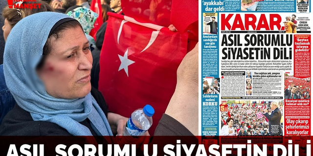 Asıl Sorumlu Siyasetin Dili: Türkiye’ye Zarar Verdiği...