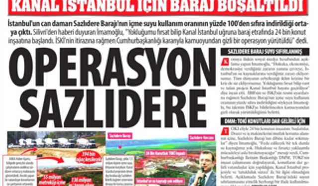 Kanal İstanbul için Baraj Boşaltıldı: Operasyon Sazlıdere, ''Kamuoyundan Gizli Bir Operasyon Yürütüldü"