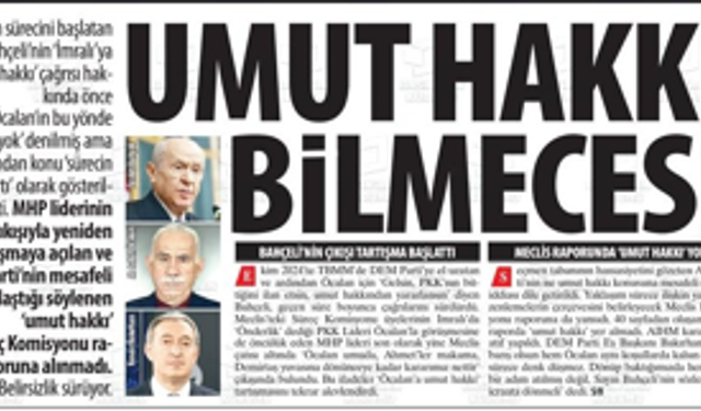 Umut Hakkı Bilmecesi:  Belirsizlik Sürüyor