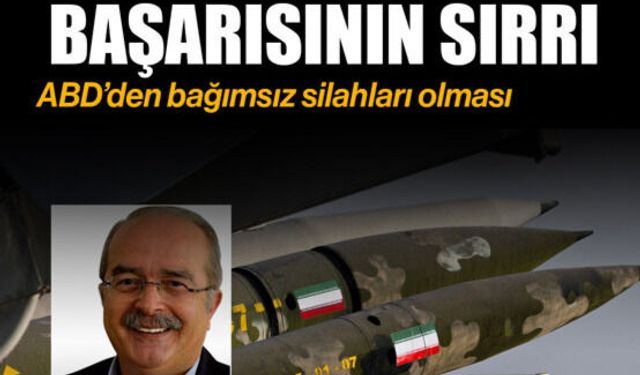 İsmet Özçelik: ''İran’ın Başarısının Sırrı: ABD’den Bağımsız Silahları Olması''