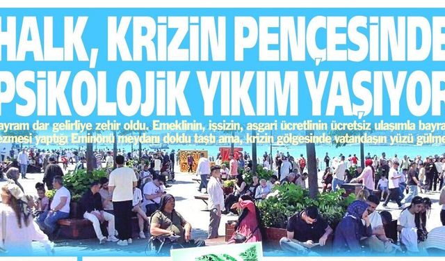 Yeniçağ Gazetesi: 'Halk, Krizin Pençesinde Psikolojik Yıkım Yaşıyor'
