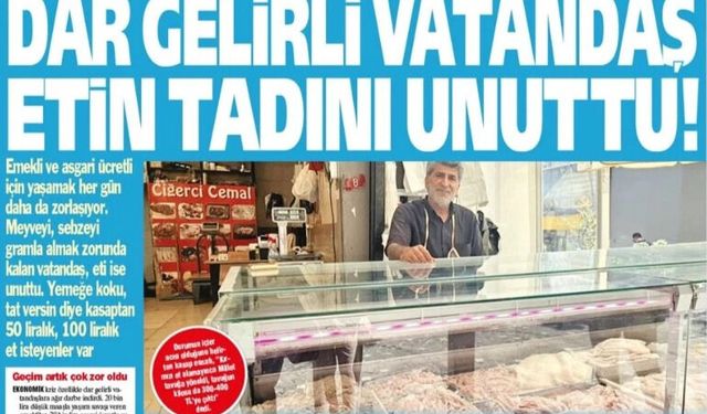 Yeniçağ Gazetesi: Dar Gelirli Vatadaş Etin Tadını Unuttu