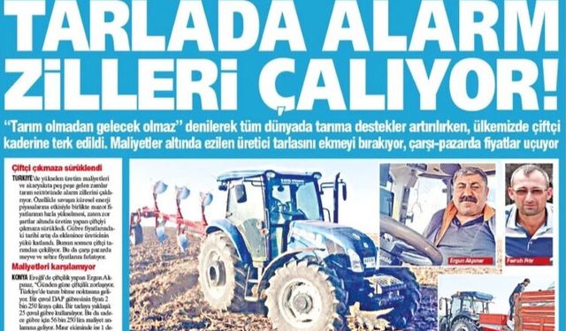 Yeniçağ Gazetesi: Tarlada Alarm Zilleri Çalıyor