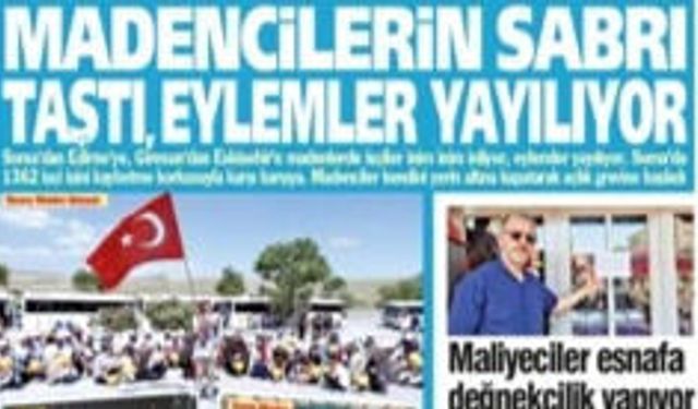 Yeniçağ Gazetesi: 'Madencilerin Sabrı Taştı, Eylemler Yayılıyor'