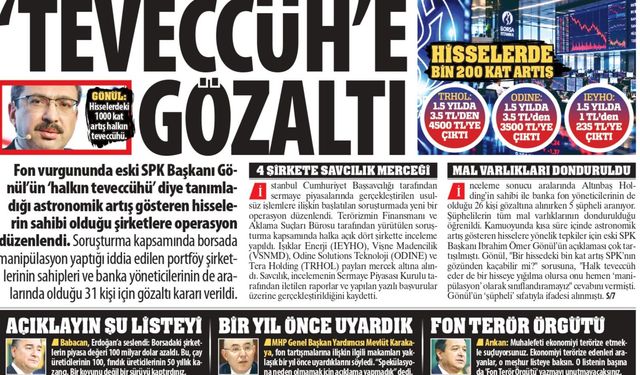 ‘Teveccüh’e Gözaltı… Hisse Senedi Manipülasyonu Yapan Şirketlere Operasyon