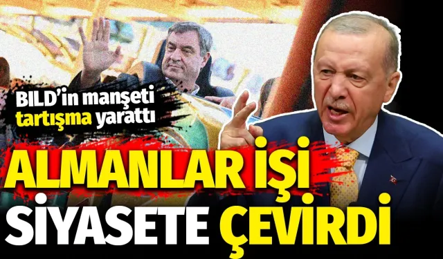 BILD'in 2036 Manşeti: Söder mi, Erdoğan mı?