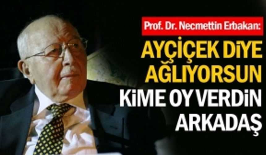 Erbakan:''Çünkü Sen IMF’ye Oy Verdin. AKP’ye Oy Vermek Demek İsrail’e Oy Vermek Demek''