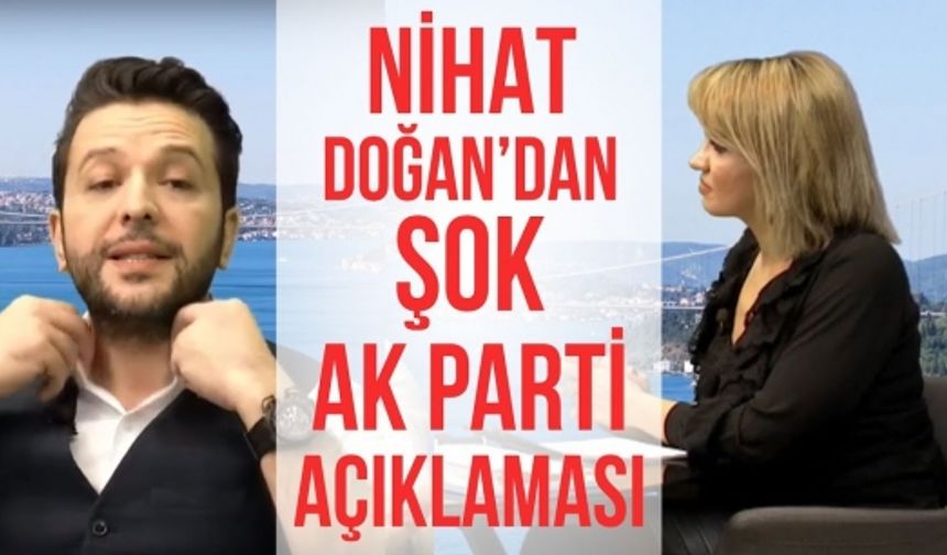 Ni̇hat Doğan Gemiyi Terk Etti ve AK Parti̇'ye Neden Küstü ?