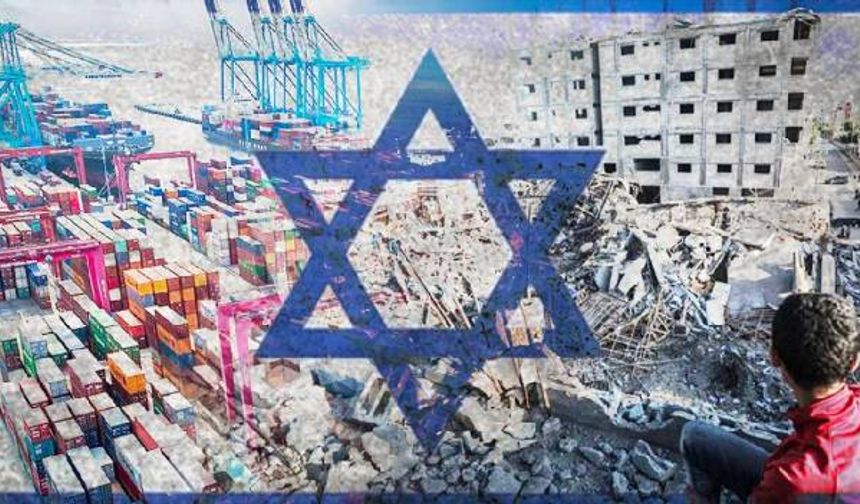 İsrail'le Ticaret Bir Haftadır Tam Gaz:Rakamlarla Ticaretin Boyutları