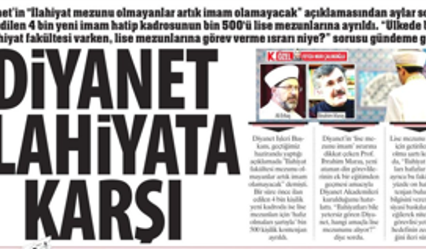 Diyanet İlahiyata Karşı:“Ülkede Bunca İlahiyat Fakültesi Varken, Lise Mezunlarına Görev Verme Israrı Niye?”