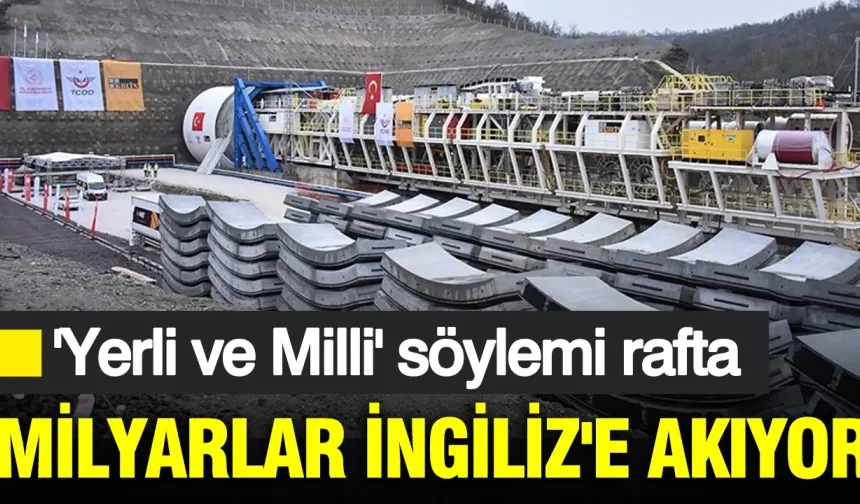 'Yerli ve Milli' Söylemi Rafta: Milyarlar İngiliz'e Akıyor