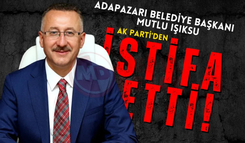 AKP’li Adapazarı Belediye Başkanı İstifa Etti