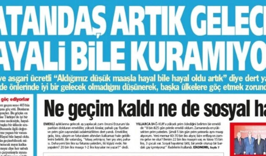 Yeniçağ Gazetesi: 'Vatandaş  Artık Gelecek Hayali Bile Kuramıyor'