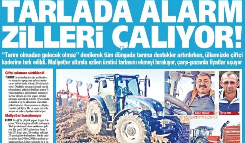 Yeniçağ Gazetesi: Tarlada Alarm Zilleri Çalıyor