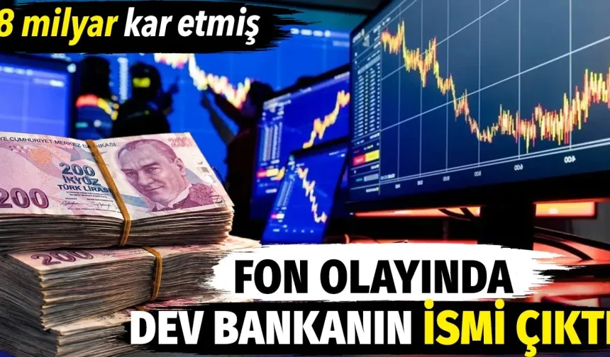 Fon Olayında Dev Bankanın İsmi Çıktı: 8 Milyar Kar Etmiş