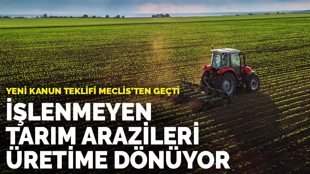 İşlenmeyen Tarım Arazileri Üretime Dönüyor