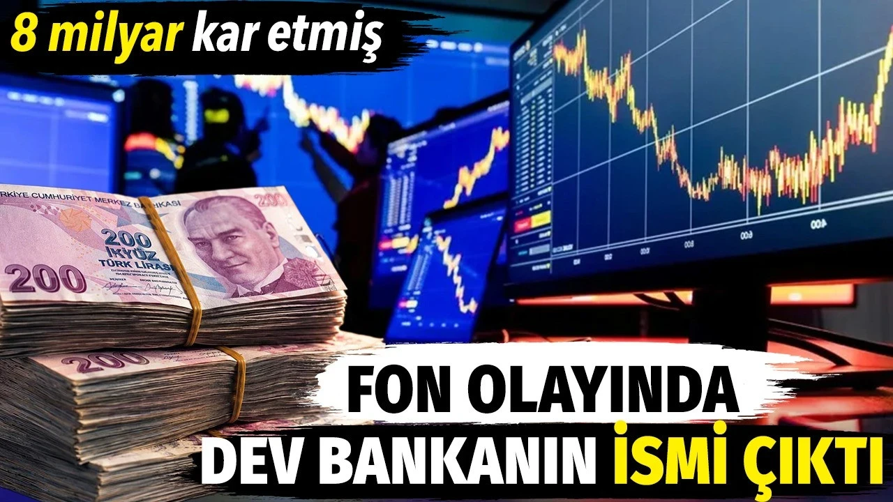 Fon Olayında Dev Bankanın İsmi Çıktı: 8 Milyar Kar Etmiş