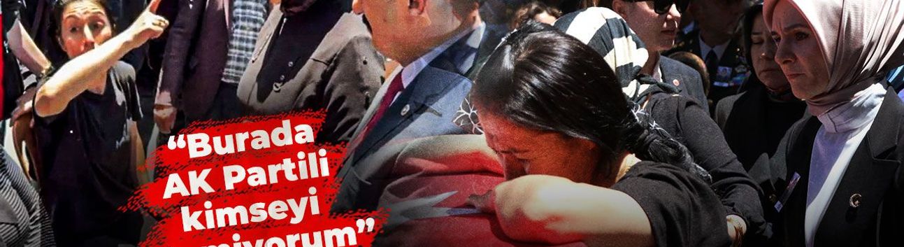 Şehidin Cenaze Töreninde Şehit Ablası İsyan Etti: 'Burada AK Partili Kimseyi İstemiyorum'