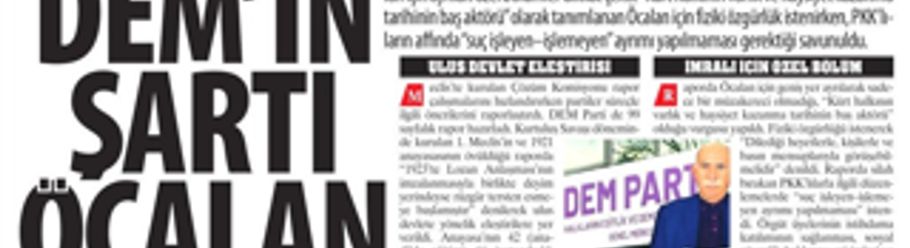 DEM'in Şartı Öcalan ve PKK’lıların Affında “Suç İşleyen–İşlemeyen” Ayrımı Yapılmaması Gerektiği