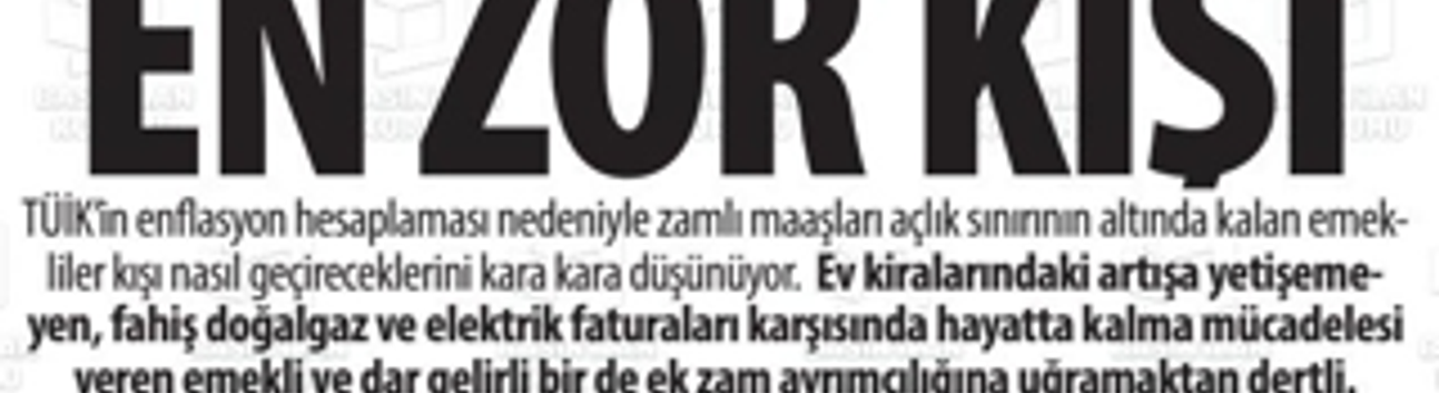 Emeklinin En Zor Kışı:Maaşları Açlık Sınırının Altında Kalan Emekliler Kışı Nasıl Geçireceklerini Kara Kara Düşünüyor
