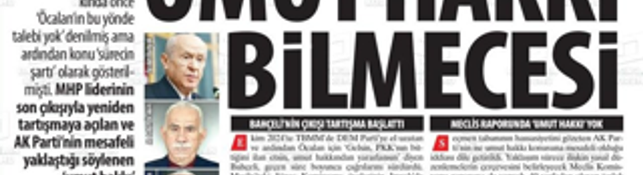 Umut Hakkı Bilmecesi:  Belirsizlik Sürüyor