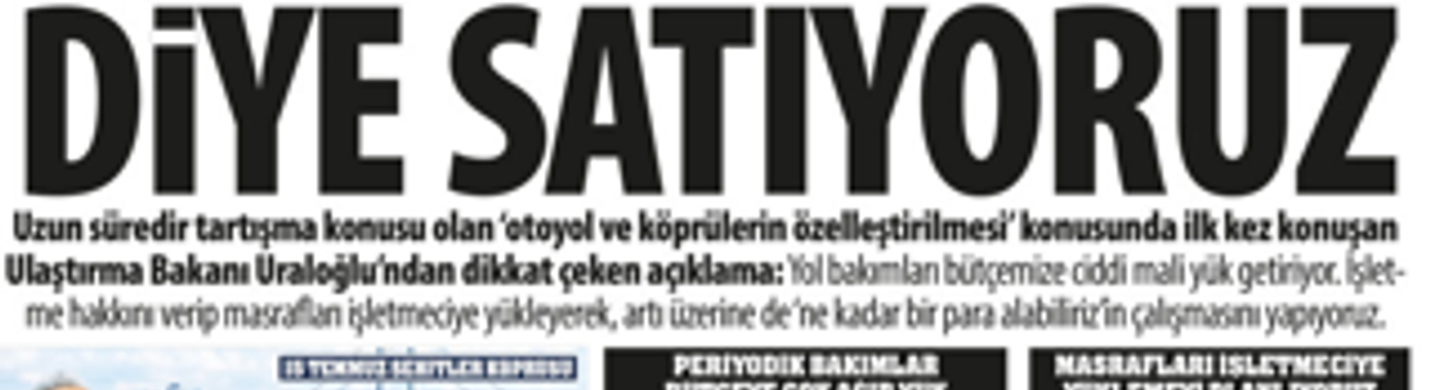 Köprü Satışına İlginç Gerekçe: ''Bakımı Pahalı Diye Satıyoruz''