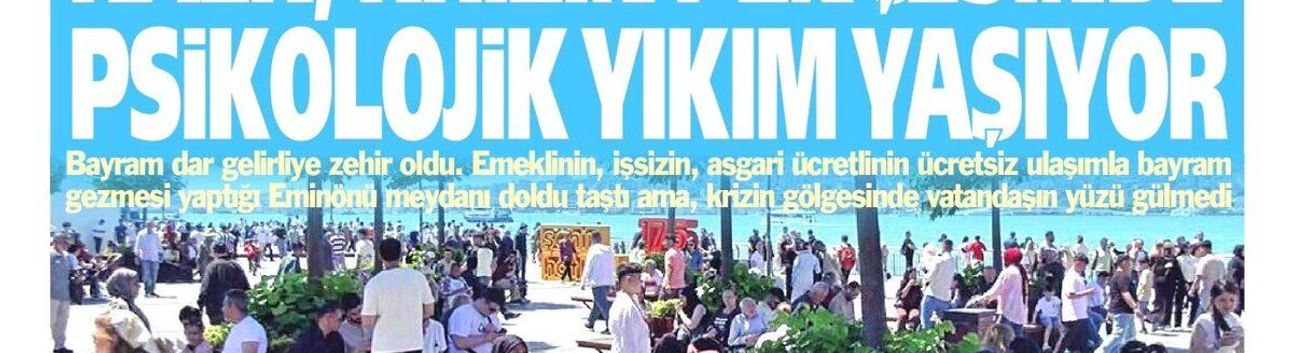 Yeniçağ Gazetesi: 'Halk, Krizin Pençesinde Psikolojik Yıkım Yaşıyor'